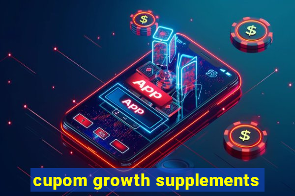 cupom growth supplements